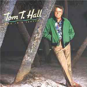 Tom T. Hall - Song In A Seashell FLAC