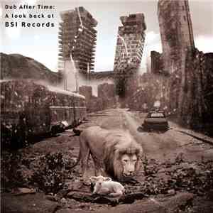 Various - Dub After Time: A Look Back At BSI Records FLAC