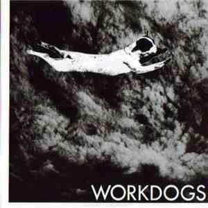 Workdogs - Haunted House Of Love FLAC