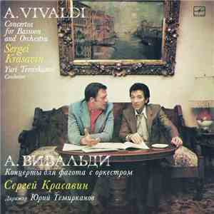 A. Vivaldi - Sergei Krasavin, USSR Symphony Orchestra , Conductor Yuri Temirkanov - Concertos For Bassoon And Orchestra FLAC