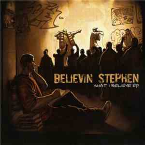 Believin Stephen - What I Believe EP FLAC