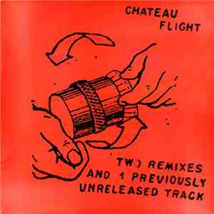 Chateau Flight - Two Remixes And 1 Previously Unreleased Track FLAC