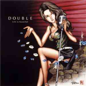 Double - Life Is Beautiful FLAC