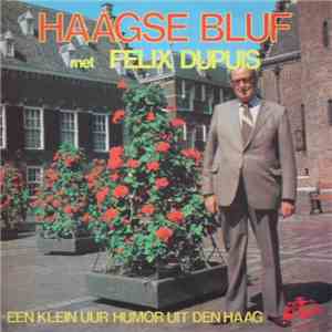 Felix Dupuis - Haagse Bluf (Een Klein Uur Humor Uit Den Haag) FLAC