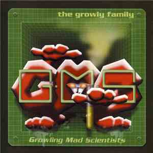 Growling Mad Scientists - The Growly Family FLAC