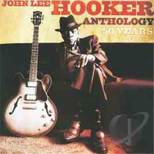 John Lee Hooker - Anthology 50 Years FLAC