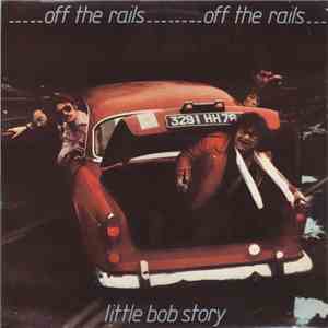 Little Bob Story - Off The Rails FLAC