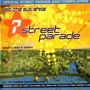 Max B. Grant - Street Parade 2003 - The Official Compilation (Let The Sun Shine) FLAC