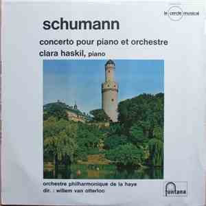 Schumann - Clara Haskil, Orchestre Philharmonique De La Haye Direction : Willem Van Otterloo - Concerto Pour Piano Et Orchestre FLAC