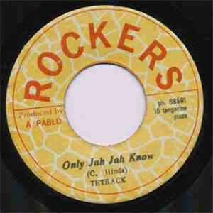 Tetrack - Only Jah Jah Know FLAC