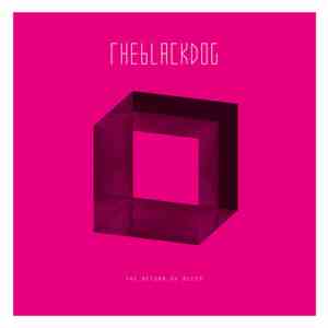 The Black Dog - The Return Ov Bleep FLAC