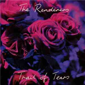 The Renderers - Trail Of Tears FLAC