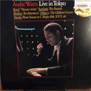 André Watts, Domenico Scarlatti, Joseph Haydn, Johannes Brahms, Maurice Ravel, Claude Debussy - Live In Tokyo FLAC
