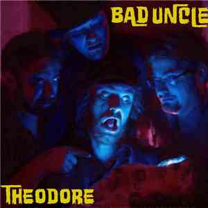 Bad Uncle - Theodore FLAC