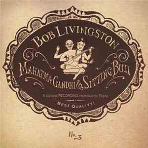 Bob Livingston - Mahatma Gandhi & Sitting Bull FLAC