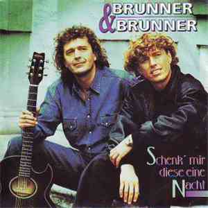 Brunner & Brunner - Schenk Mir Diese Eine Nacht FLAC