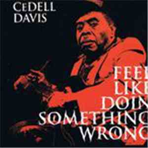 CeDell Davis - Feel Like Doin' Something Wrong FLAC