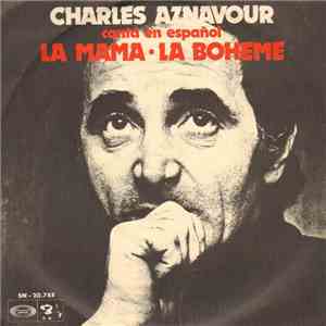 Charles Aznavour - La Mama / La Boheme (Canta A Español) FLAC