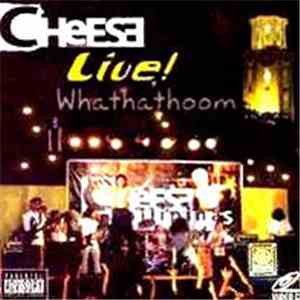 Cheese - Cheese Live! Whathathoom FLAC