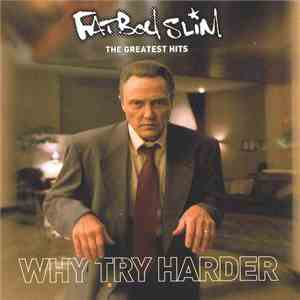 Fatboy Slim - The Greatest Hits - Why Try Harder FLAC