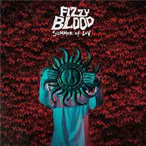 Fizzy Blood - Summer Of Luv FLAC