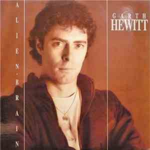 Garth Hewitt - Alien Brain FLAC