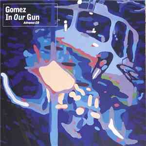 Gomez - In Our Gun FLAC