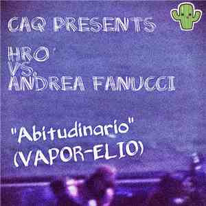 Hro' Vs. Andrea Fanucci - Abitudinario (Vapor-Elio) FLAC