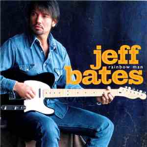 Jeff Bates  - Rainbow Man FLAC