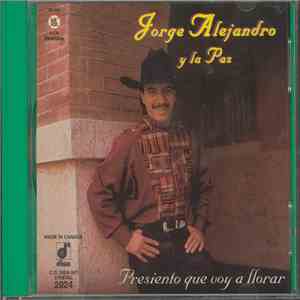 Jorge Alejandro Y La Paz - Presiento Que Voy A Llorar FLAC