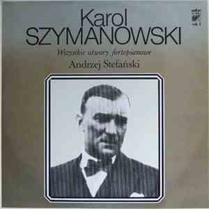Karol Szymanowski, Andrzej Stefański - Wszystkie Utwory Fortepianowe Vol. 1 FLAC