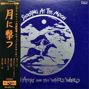 Kevin Ayers And The Whole World - Shooting At The Moon FLAC