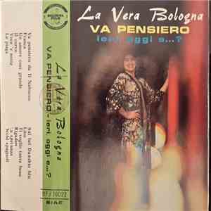 La Vera Bologna - Va Pensiero Ieri, Oggi E...? FLAC