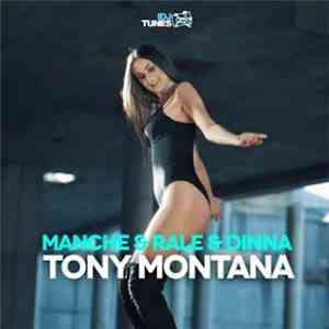 Manche & Rale & Dinna - Tony Montana FLAC