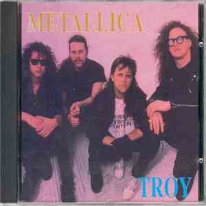 Metallica - Troy FLAC
