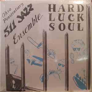Ohio Penitentiary 511 Jazz Ensemble - Hard Luck Soul FLAC