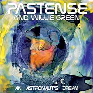 Pastense and Willie Green - An Astronat's Dreams FLAC