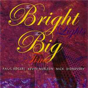 Paul Rogers , Kevin Norton, Nick Didkovsky - The Bright Lights The Big Day FLAC