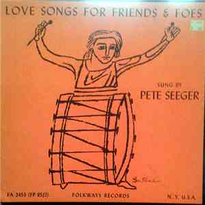 Pete Seeger - Love Songs For Friends And Foes FLAC