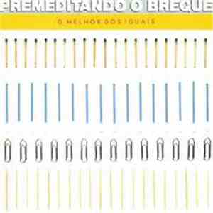 Premeditando O Breque - O Melhor Dos Iguais FLAC