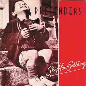 Pretenders - Stop Your Sobbing FLAC