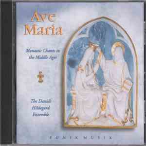 The Danish Hildegard Ensemble - Ave Maria - Monastic Chants In The Middle Ages FLAC