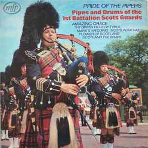 The Pipes And Drums, 1st Battalion Scots Guard - Pride Of The Pipers FLAC