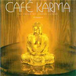 Various - Café Karma - The Cream Of Lounge Cuisine FLAC