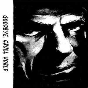Various - Goodbye, Cruel World FLAC