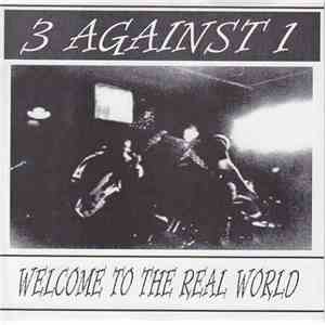 3 Against 1 - Welcome To The Real World FLAC