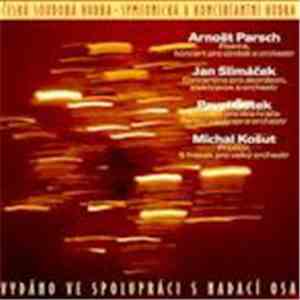 Arnošt Parsch, Jan Slimáček, Pavel Čotek, Michal Košut - Česká Soudobá Hudba - Symfonická A Koncertantní Tvorba / Contemporary Czech Music - Symphonic And Concerto Music FLAC