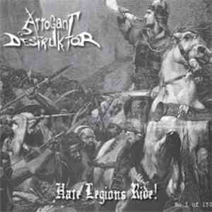 Arrogant Destruktor - Hate Legions Ride! FLAC