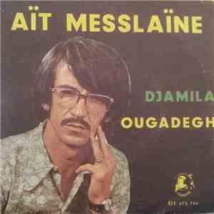 Aït Messlaïne - Djamila / Ougadegh FLAC