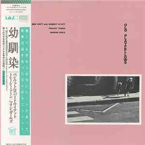 Ben Watt With Robert Wyatt, Tracey Thorn, Marine Girls - Old Playfellows FLAC